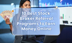 best stock broker referral programs