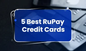 5 Best Rupay Credit Cards in India in 2025